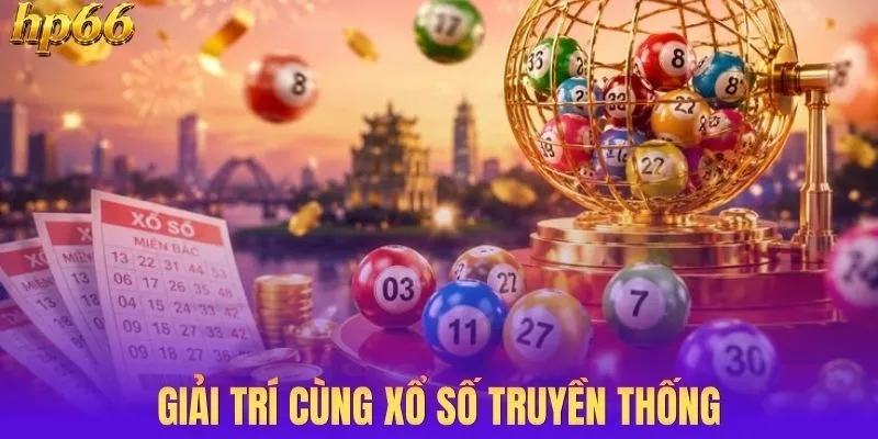 Giải trí cùng xổ số truyền thống