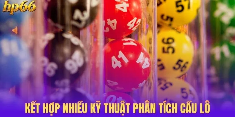 Kết hợp nhiều kỹ thuật phân tích cầu lô