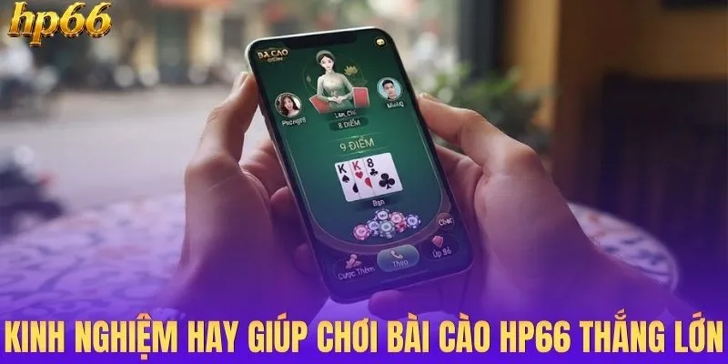 Kinh nghiệm hay giúp chơi bài cào HP66 thắng lớn