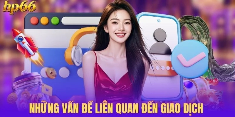Những vấn đề liên quan đến giao dịch