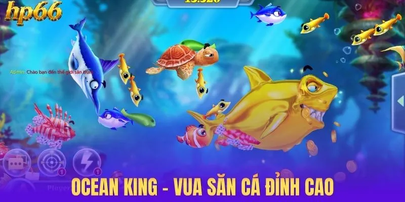Ocean King - vua săn cá đỉnh cao