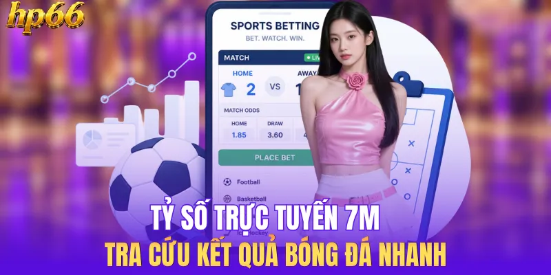 Tỷ Số Trực Tuyến 7M - Tra Cứu Kết Quả Bóng Đá Nhanh