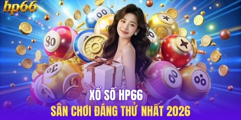 Sảnh Game Xổ Số HP66 - Sân Chơi Đáng Thử Nhất 2026